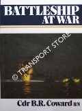 Battleships at War by COWARD, Cdr. B. R.
